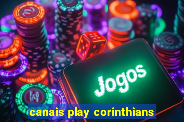 canais play corinthians